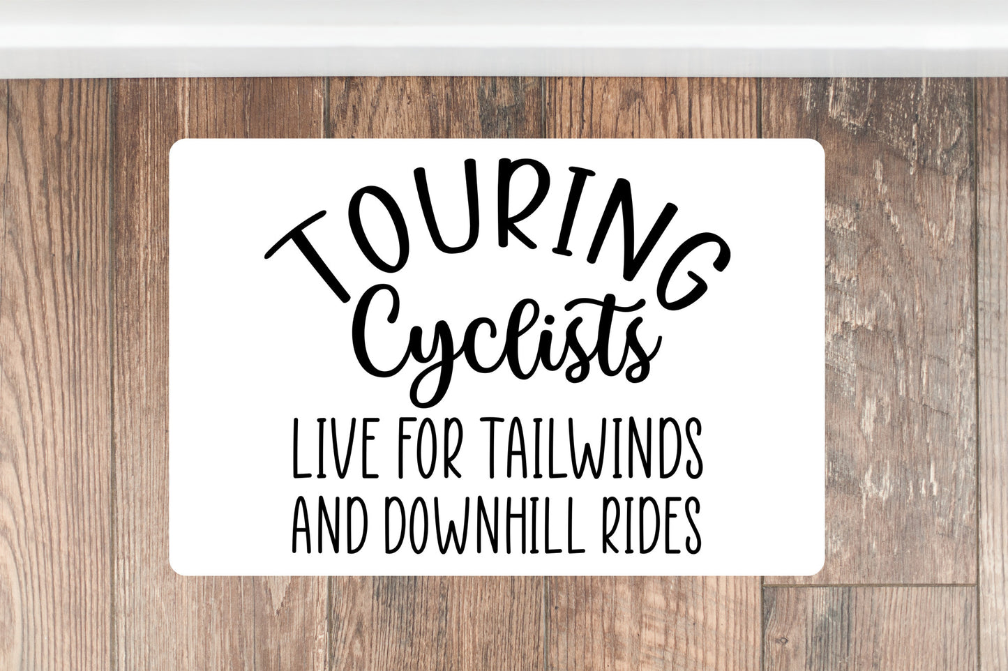 Touring Cyclists Live for Tailwinds and Downhill Rides Large Mouse Pad