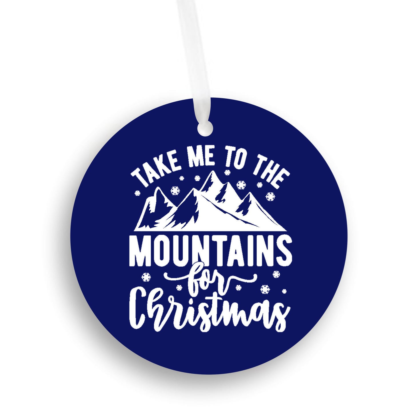 Take Me to the Mountains for Christmas Ornament