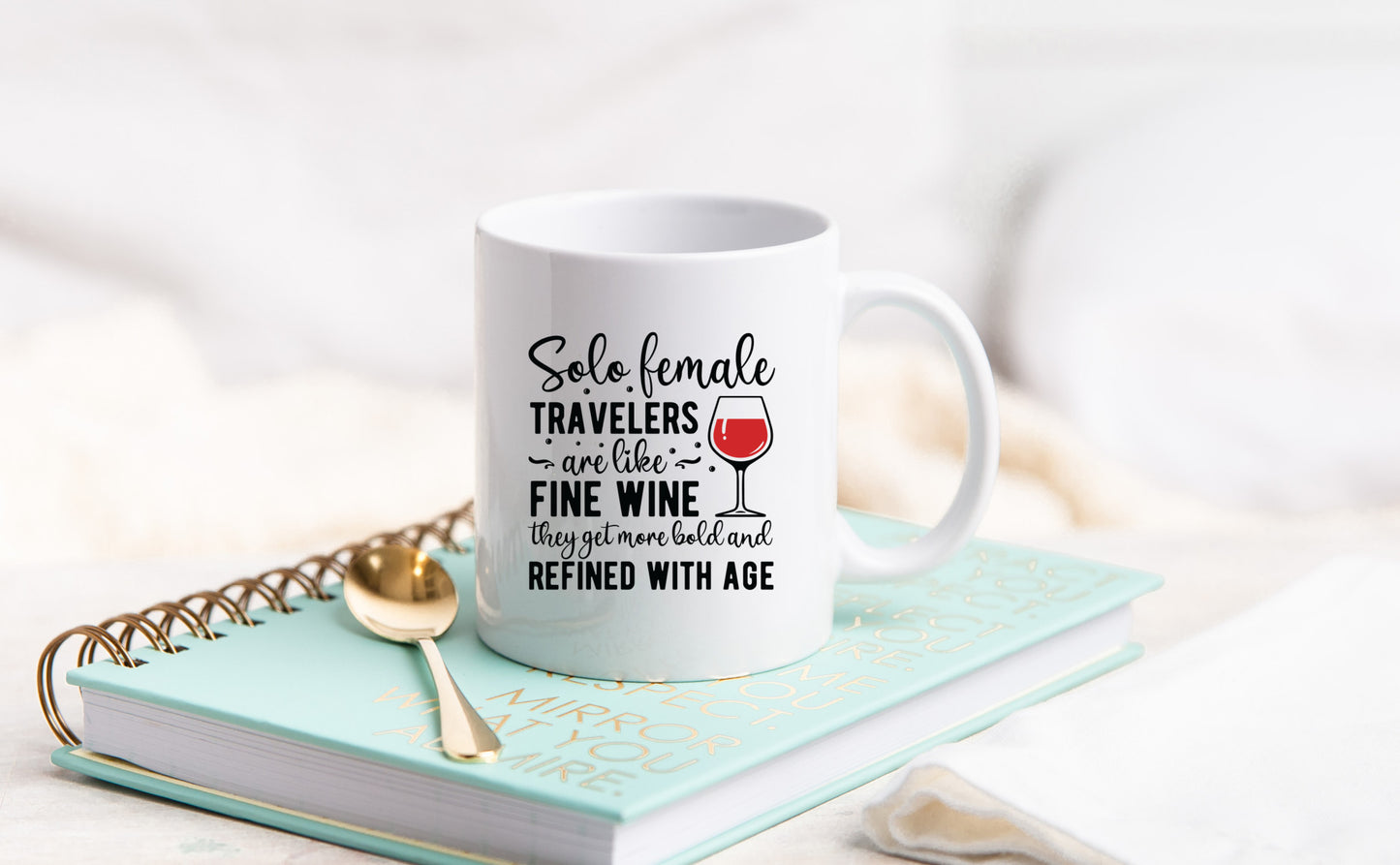 Solo Female Travelers Are Like Fine Wine, They Get More Bold and Refined with Age Mug