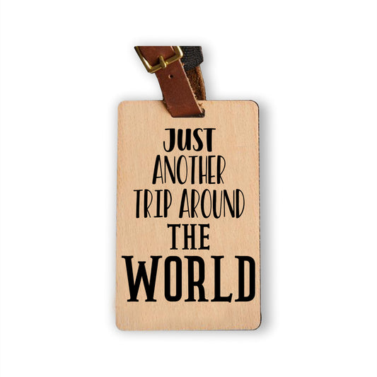 Just Another Trip Around the World - Bamboo Wooden Luggage Tag