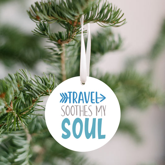 Travel Soothes My Soul Ornament