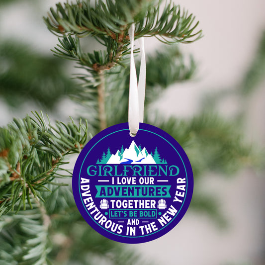 Girlfriend I Love Our Adventures Together Let's be Bold and Adventurous in the New Year Ornament