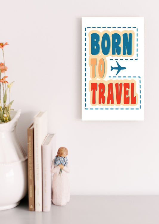 Born to Travel MDF Sign